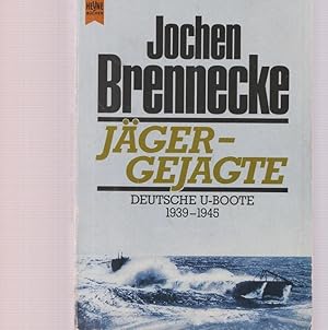 Jäger - Gejagte. Deutsche U-Boote 1939 - 1945.