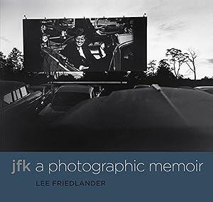 Imagen del vendedor de Lee Friedlander: JFK: A Photographic Memoir a la venta por Vincent Borrelli, Bookseller