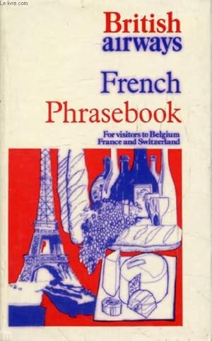 Bild des Verkufers fr BRITISH AIRWAYS FRENCH PHRASEBOOK zum Verkauf von Le-Livre