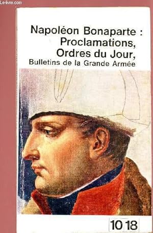 Bild des Verkufers fr PROCLAMATIONS, ORDRES DU JOUR ET BULLETIN DE LA GRANDE ARMEE zum Verkauf von Le-Livre