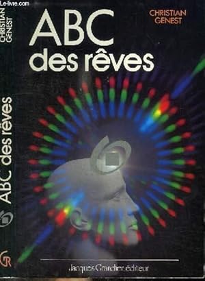 Seller image for ABC DES REVES - APPRENEZ A TRADUIRE A ANALYSER A UTILISER VOS REVES POUR VIVRE MIEUX for sale by Le-Livre