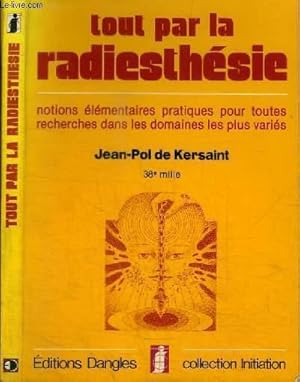 Bild des Verkufers fr TOUT PAR LA RADIESTHESIE - NOTIONS ELEMENTAIRES PRATIQUES POUR TOUTES RECHERCHES DANS LES DOMAINES LES PLUS VARIES zum Verkauf von Le-Livre