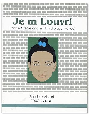 Je M Louvri / Open Eyes: Haitian Creole / English Literacy [Upper cover subtitle: Haitian Creole ...