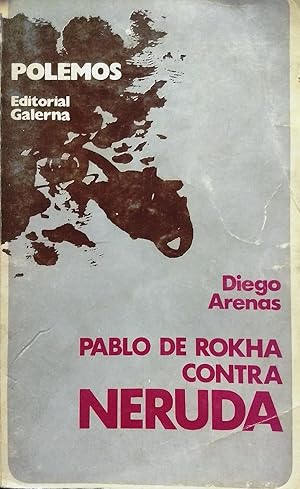 Bild des Verkufers fr Pablo de Rokha contra Neruda. Seleccin de textos y prlogo de Diego Arenas zum Verkauf von Librera Monte Sarmiento