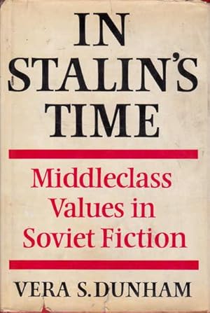 In Stalin's Time: Middleclass Values in Soviet Fiction