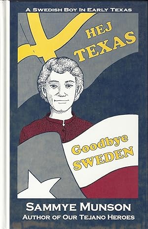 Hej Texas Goodbye Sweden: A Swedish Boy in Early Texas