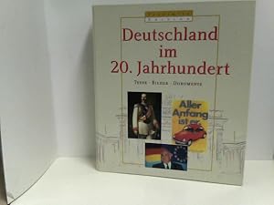 Deutschland im 20. Jahrhundert. Texte, Bilder, Dokumente. Faksimile Edition.