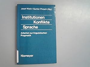 Seller image for Institutionen, Konflikte, Sprache. Arbeiten zur linguistischen Pragmatik. for sale by Antiquariat Bookfarm