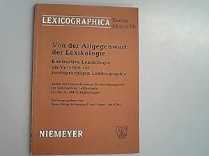 Seller image for Von der Allgegenwart der Lexikologie: Kontrastive Lexikologie als Vorstufe zur zweisprachigen Lexikographie ; Akten des Internationalen Werkstattgesprchs zur kontrastiven Lexikologie 29. -30. 10. 1994 in Kopenhagen. Lexicographica. Series Maior, Band 66. for sale by Antiquariat Bookfarm