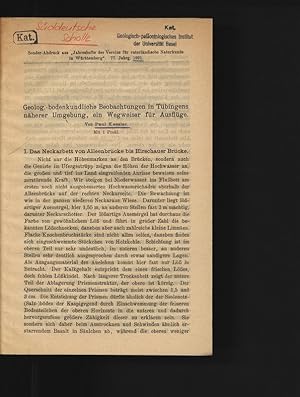 Seller image for Geolog.-bodenkundliche Beobachtungen in Tbingens nherer Umgebung, ein Wegweiser fr Ausflge. Sonder-Abdruck aus "Jahreshefte des Vereins fr vaterlndische Naturkunde in Wrttemberg", 77. for sale by Antiquariat Bookfarm