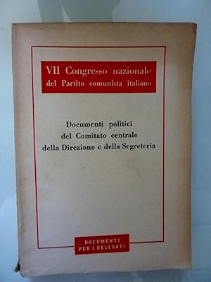 VII CONGRESSO NAZIONALE DEL PARTITO COMUNISTA ITALIANO Documenti Politici del Comitato Centrale d...