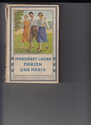 Marion und Maria. Eine Erzählung für junge Mädchen. "Kränzchen-Bibliothek" Band 38. Mit 16 Einsch...