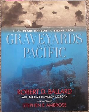 Graveyards of the Pacific: From Pearl Harbor to Bikini Atoll