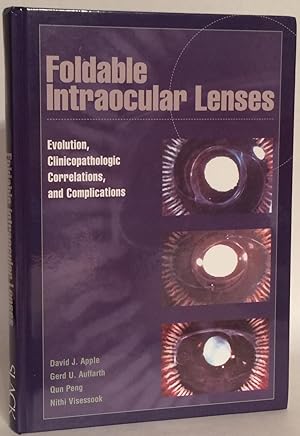 Immagine del venditore per Foldable Intraocular Lenses. Evolution, Clinicopathologic Correlations, and Complications. venduto da Thomas Dorn, ABAA