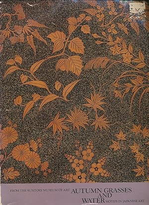 Immagine del venditore per Autumn grasses and water: Motifs in Japanese art : from the Suntory Museum of Art venduto da CorgiPack