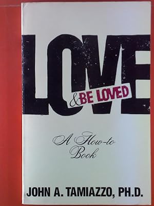 Seller image for Love & Be Loved. A How-to Book. for sale by biblion2