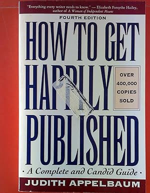 Imagen del vendedor de Gow To Get Happily Published. A Complete and Candid Guide. a la venta por biblion2