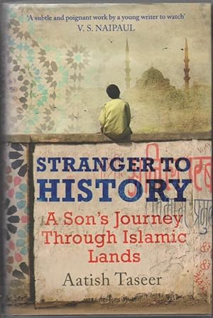 Imagen del vendedor de Stranger to History: A Sons Journey through Islamic Lands a la venta por The Glass Key