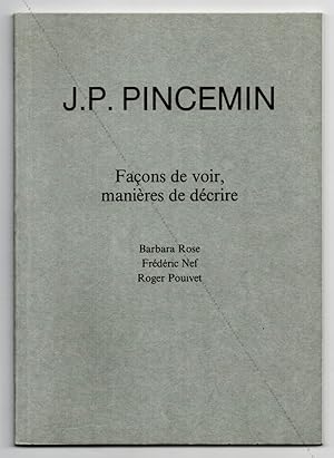 J. P. PINCEMIN. Façon de voir, manières d'écrire.