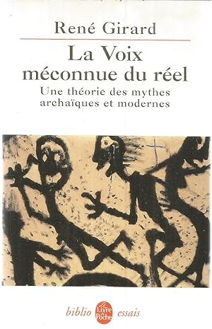 La voix méconnue du réel - Une théorie des mythes archaiques et modernes