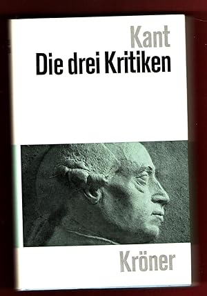Die drei Kritiken in ihrem Zusammenhang mit dem Gesamtwerk. Immanuel Kant. Mit verbindendem Text ...