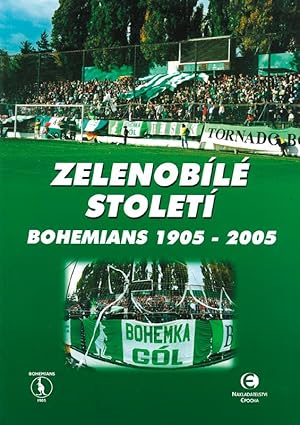 Zelenobílé Století. Bohemians 1905-2005.