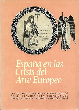 Image du vendeur pour Espaa en las Crisis del Arte Europeo : Coloquios celebrados en conmemoracin de los XXV aos de la fundacin del Consejo Superior de Investigaciones Cientficas. mis en vente par Lirolay