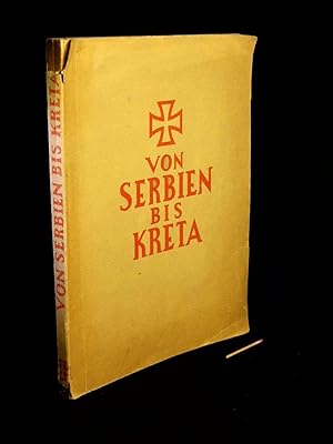 Von Serbien bis Kreta - Erinnerungen vom Feldzug einer Armee im grossen deutschen Freiheitskrieg -