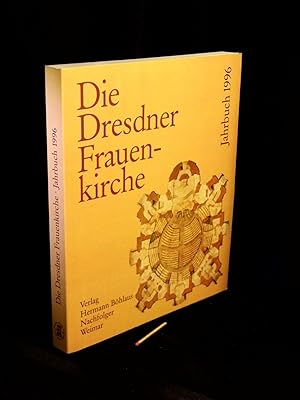 Seller image for Die Dresdner Frauenkirche - Band 2 - Jahrbuch 1996 - Jahrbuch zu ihrer Geschichte und zu ihrem archologischen Wiederaufbau - for sale by Erlbachbuch Antiquariat