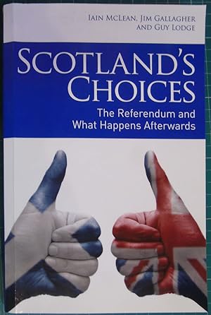 Imagen del vendedor de Scotland's Choices: The Referendum and What Happens Afterwards a la venta por Hanselled Books