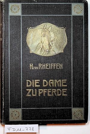 Die Dame zu Pferde : Briefe eines alten Reitlehrers über den Reitunterricht der Damen