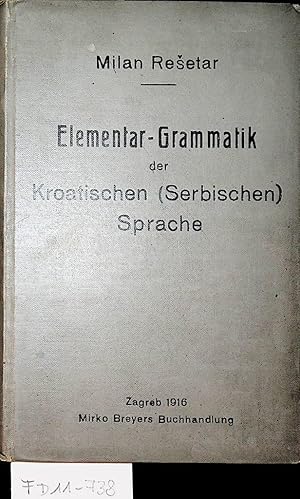 Bild des Verkufers fr Elementar-Grammatik der Kroatischen (Serbischen) Sprache. zum Verkauf von ANTIQUARIAT.WIEN Fine Books & Prints