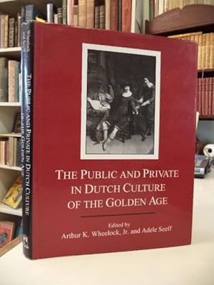 The Public and Private in Dutch Culture of the Golden Age.