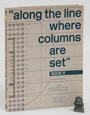 Image du vendeur pour Along the Line where Columns are set". Book 11 continuing Technological Studies in Ancient Metrology. mis en vente par West Coast Rare Books