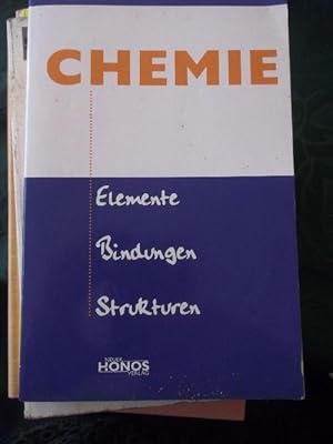 Chemie : Elemente - Bindungen - Strukturen ; Basiswissen für die Schule