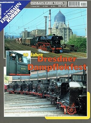 Eisenbahn-Kurier Themen 35. 10 Jahre Dresdner Dampflokfest, erzählt von Lokführer Jörg Heyde.