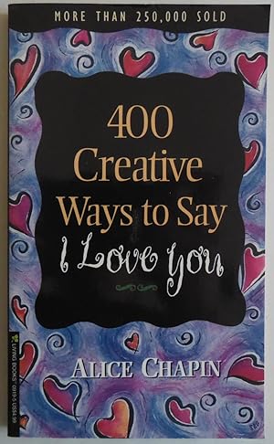Seller image for 400 Creative Ways to Say I Love You by Chapin, Alice for sale by Sklubooks, LLC
