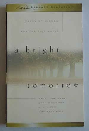 Seller image for A Bright Tomorrow: Words Of Wisdom For The Days Ahead [Paperback] by Tony Eva. for sale by Sklubooks, LLC