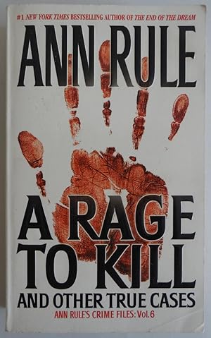 Seller image for A Rage To Kill and Other True Cases: Anne Rule's Crime Files, Vol. 6 by Rule,. for sale by Sklubooks, LLC