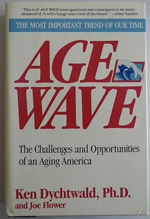 Bild des Verkufers fr Age Wave: The Challenges and Opportunities of an Aging America by Ken Dychtwa. zum Verkauf von Sklubooks, LLC