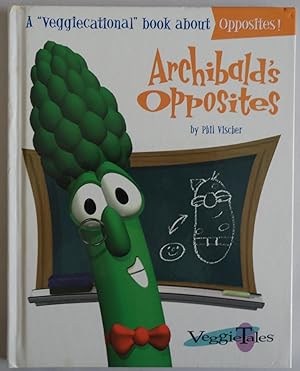 Seller image for Archibald's Opposites (Veggiecational Series) by Vischer, Phil for sale by Sklubooks, LLC