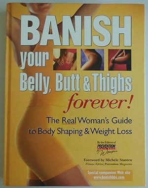 Imagen del vendedor de Banish Your Belly, Butt and Thighs Forever!: The Real Woman's Guide to Body S. a la venta por Sklubooks, LLC
