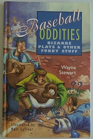 Imagen del vendedor de Baseball Oddities: Bizarre Plays & Other Funny Stuff by Stewart, Wayne; Lafle. a la venta por Sklubooks, LLC