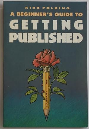Seller image for Beginner's Guide to Getting Published by Polking, Kirk for sale by Sklubooks, LLC