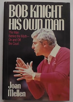Seller image for Bob Knight: His Own Man by Mellen, Joan for sale by Sklubooks, LLC