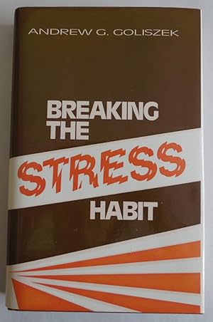 Seller image for Breaking the Stress Habit - A Modern Guide to One-Minute Stress Management by for sale by Sklubooks, LLC