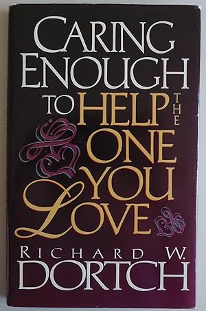 Seller image for Caring Enough to Help the One You Love by Dortch, Richard for sale by Sklubooks, LLC