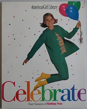 Imagen del vendedor de Celebrate: Four Seasons of Holiday Fun (American Girl Library) by Whitney, Br. a la venta por Sklubooks, LLC