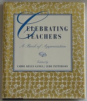Seller image for Celebrating Teachers: A Book of Appreciation by Kelly-Gangi, Carol; Patterson. for sale by Sklubooks, LLC