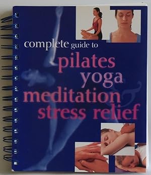 Imagen del vendedor de Complete Guide to Pilates Yoga Meditation Stress Relief [Spiral-bound] by Par. a la venta por Sklubooks, LLC